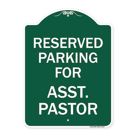 Parking Reserved For Asst. Pastor, Green & White Aluminum Architectural Sign